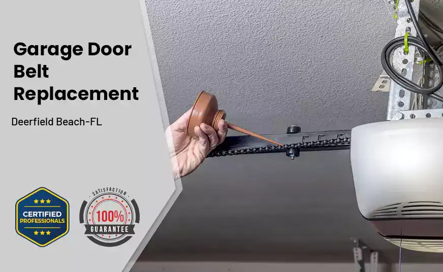 Garage Door Belt Replacement Deerfield Beach-FL 