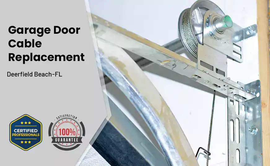 Garage Door Cable Replacement Deerfield Beach-FL 
