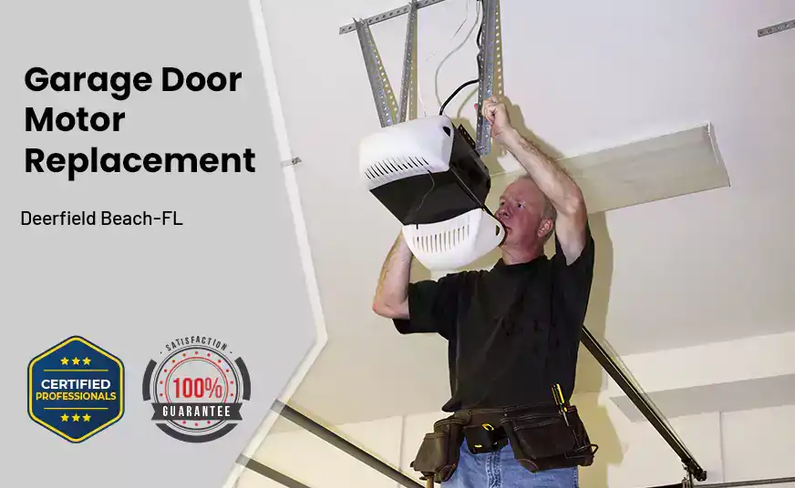 Garage Door Motor Replacement Deerfield Beach-FL 