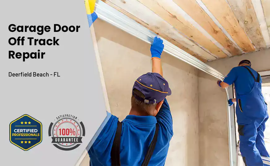 Garage Door Off Track Repair Deerfield Beach - FL 
