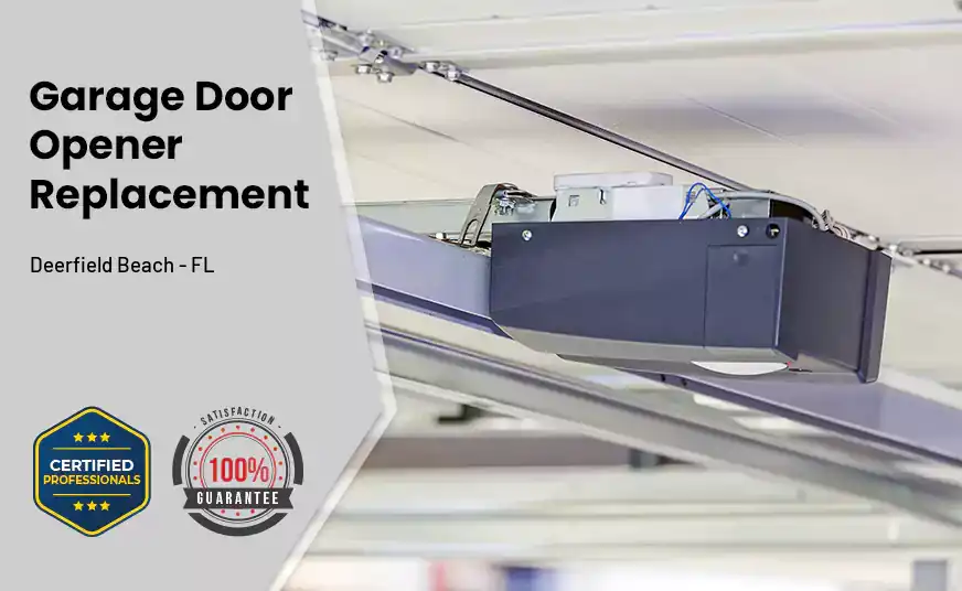 Garage Door Opener Replacement Deerfield Beach - FL 