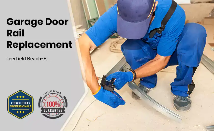 Garage Door Rail Replacement Deerfield Beach-FL 