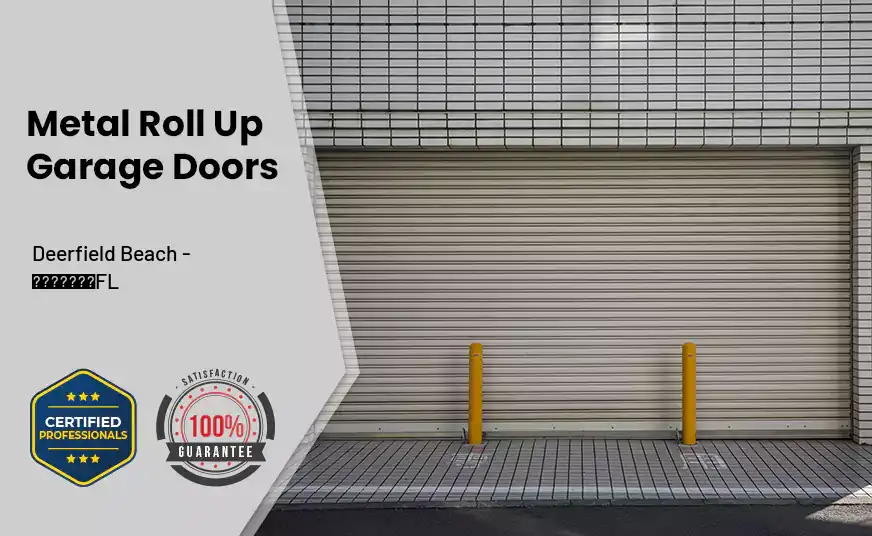 Metal Roll Up Garage Doors Deerfield Beach - FL 
