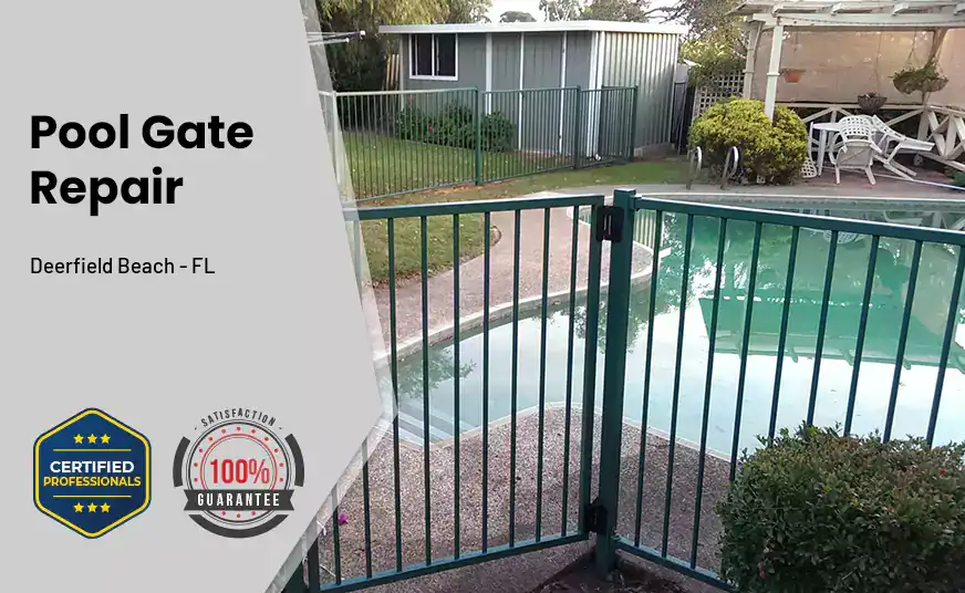 Pool Gate Repair Deerfield Beach - FL 