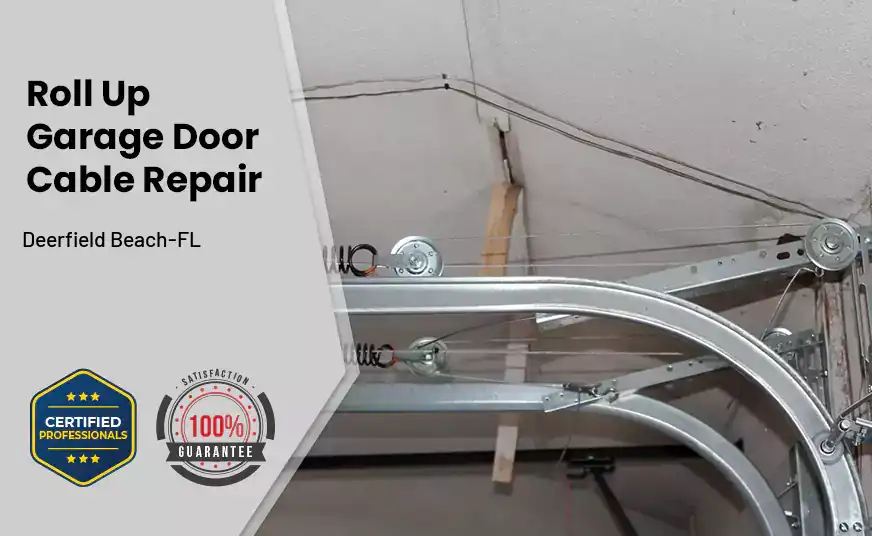 Roll Up Garage Door Cable Repair Deerfield Beach-FL 