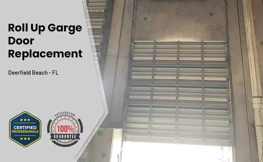 Roll Up Garage Door Replacement Deerfield Beach - FL 