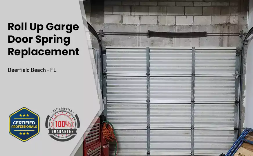 Roll Up Garage Door Spring Replacement Deerfield Beach - FL 