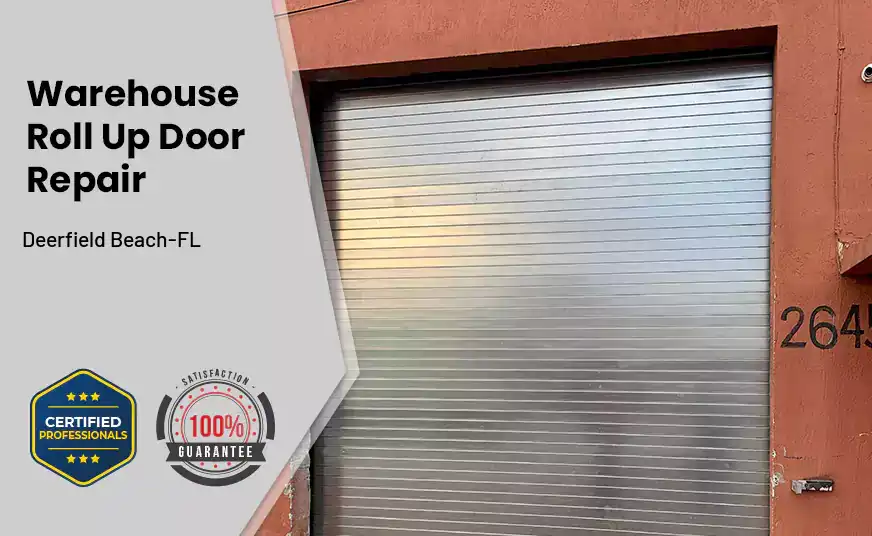 Warehouse Roll Up Door repair Deerfield Beach-FL 